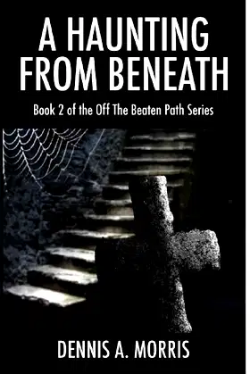 A haunting from beneath (Off the beaten path Book 2) poster