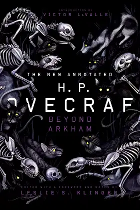 The New Annotated H.P. Lovecraft: Beyond Arkham (The Annotated Books) poster