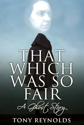 That Which Was So Fair - A Ghost Story poster