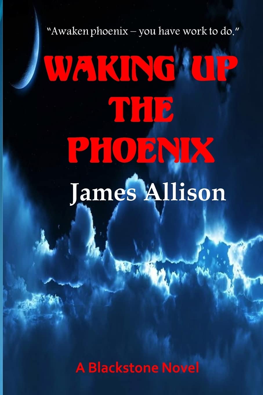 Waking Up the Phoenix: A Blackstone Novel poster