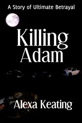 Killing Adam: A Story Of Ultimate Betrayal poster
