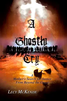 A Ghostly Cry: A Mother's Search for Justice From Beyond the Grave poster