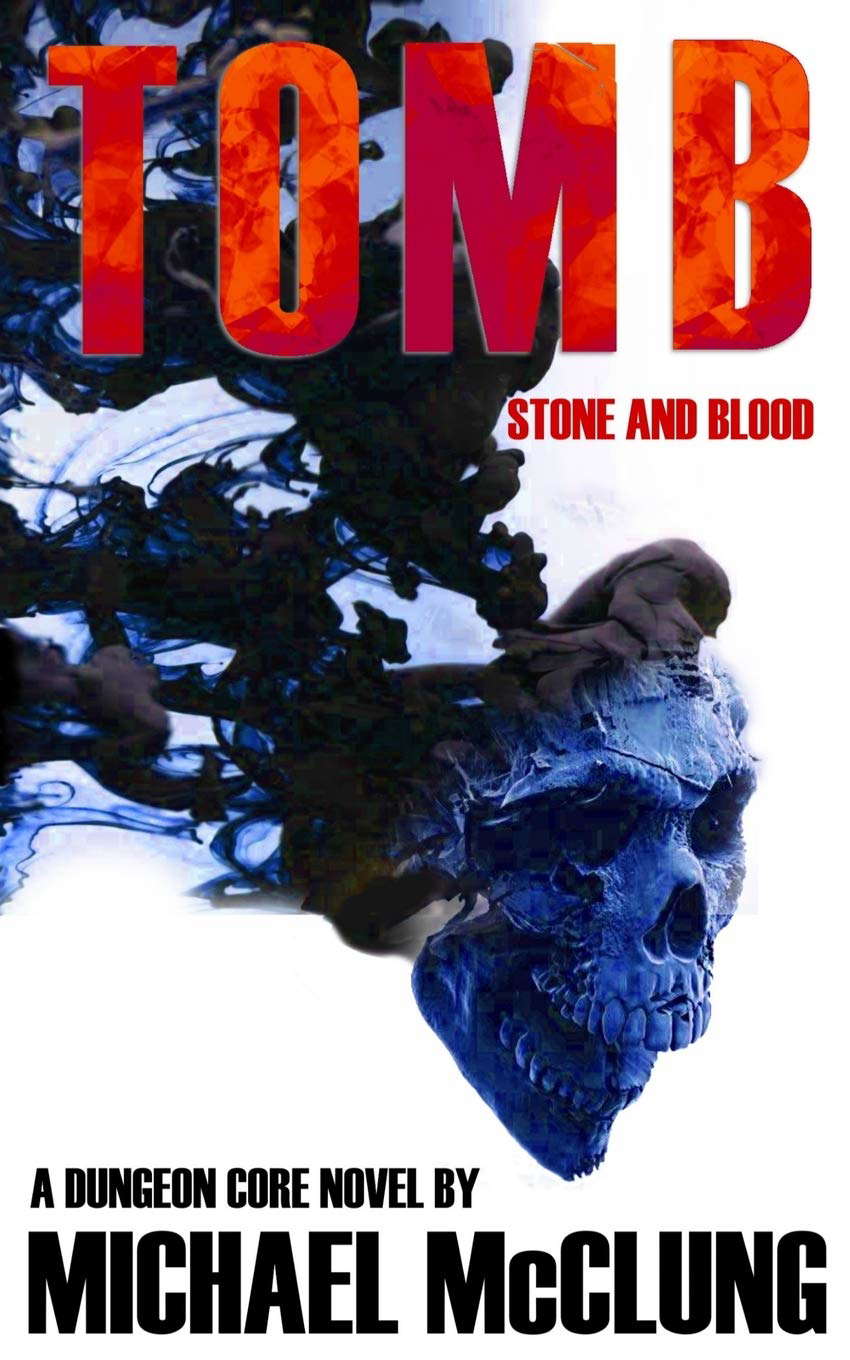 Tomb: Stone and Blood: A Dungeon Core Novel poster