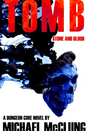 Tomb: Stone and Blood: A Dungeon Core Novel poster