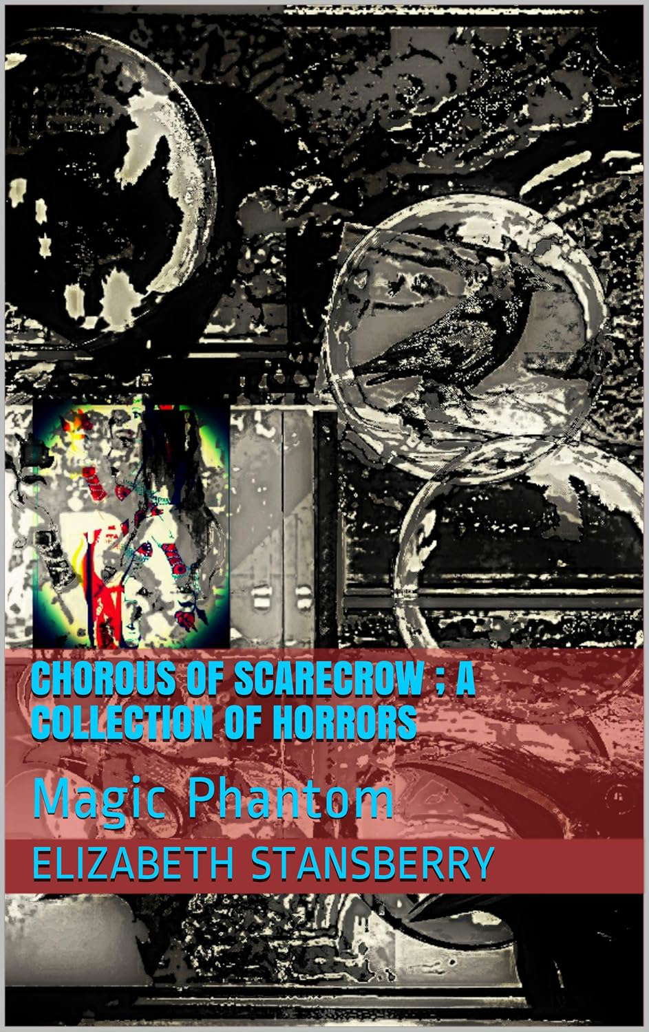Chorous of Scarecrow ; A Collection of Horrors: Magic Phantom poster