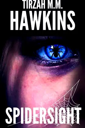 Spidersight: A Horror Novel (Tirzah M.M. Hawkins Horror/Thriller Stories) poster