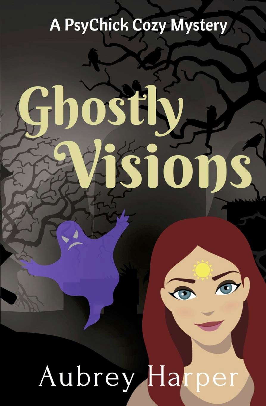 Ghostly Visions (A PsyChick Cozy Mystery) poster