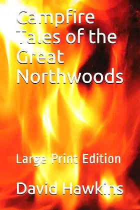 Campfire Tales of the Great Northwoods: Large Print Edition poster