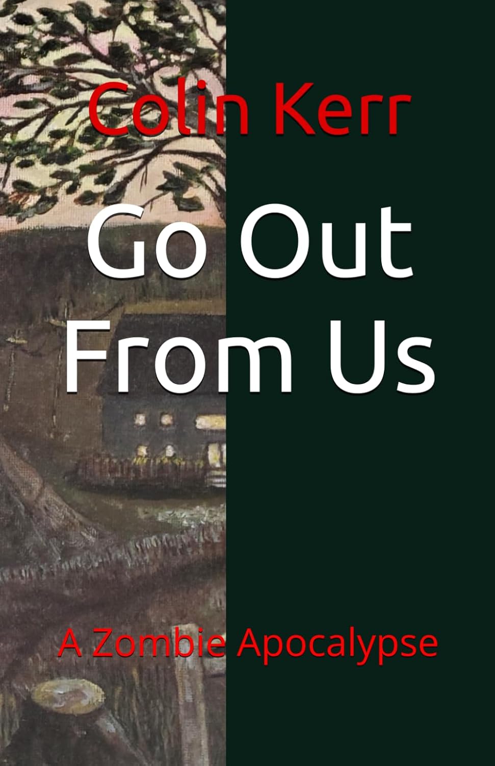 Go Out From Us: A Zombie Apocalypse poster