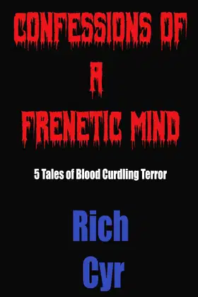 Confessions Of A Frenetic Mind: 5 Tales of Blood-Curdling Terror poster