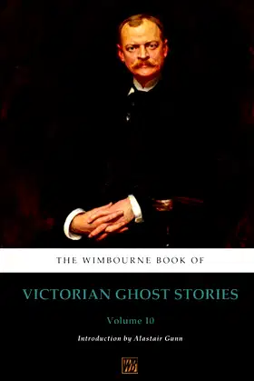 The Wimbourne Book of Victorian Ghost Stories: Volume 10 poster