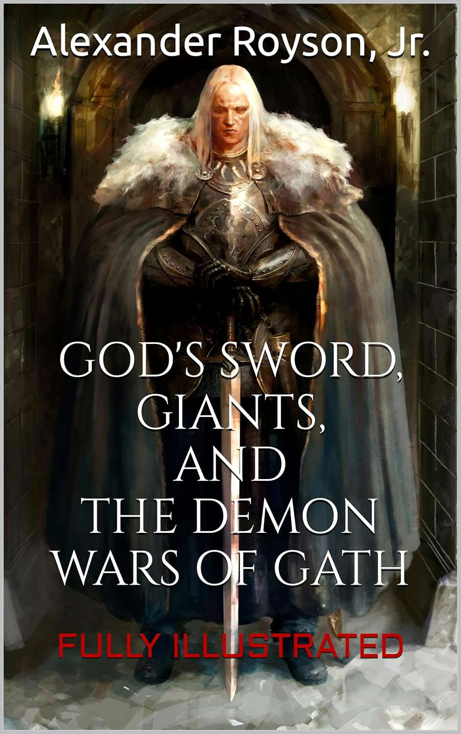 GOD'S SWORD, GIANTS, AND THE DEMON WARS OF GATH: Fully Illustrated poster