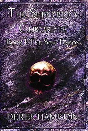 The Sufferer's Chronicle: Book 1: The Soul Prison poster