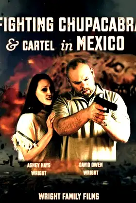 Fighting Chupacabra and Cartel in Mexico poster