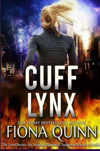 Cuff Lynx: (The Lynx Series: An Iniquus Romantic Suspense Mystery Thriller) poster