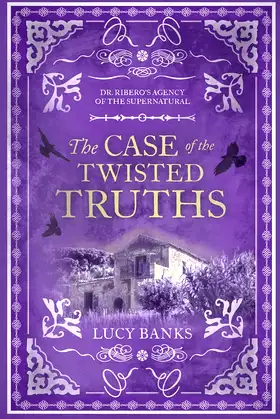 The Case of the Twisted Truths (DR. RIBERO'S AGENCY OF THE SUPERNATURAL, 4) poster