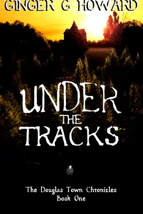 Under the Tracks: The Douglas Town Chronicles poster