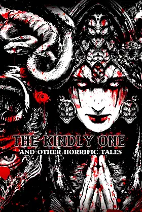 The Kindly One: And Other Horrific Tales poster