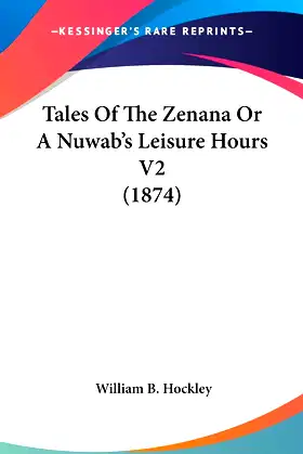 Tales Of The Zenana Or A Nuwab's Leisure Hours V2 (1874) poster