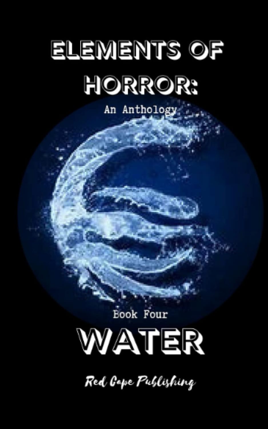 Elements of Horror: Water: Book Four poster