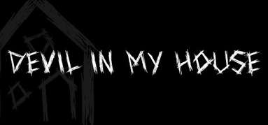 Devil in my house capsule