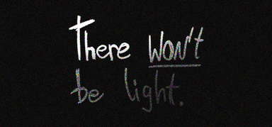 There Won't be Light capsule