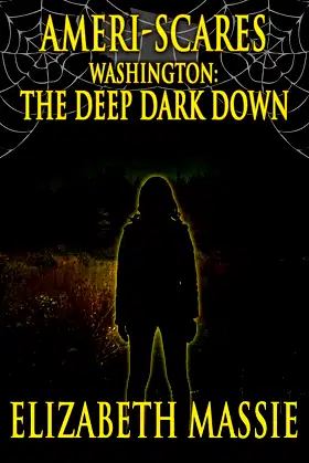 Ameri-Scares: Washington: The Deep Dark Down poster