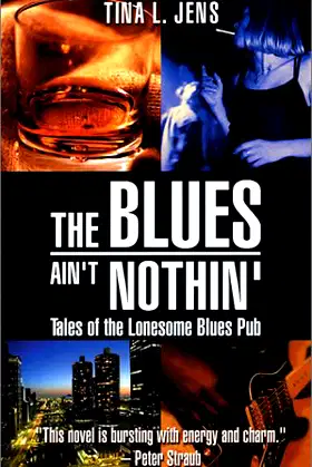 The Blues Ain't Nothin': Tales of the Lonesome Blues Pub poster