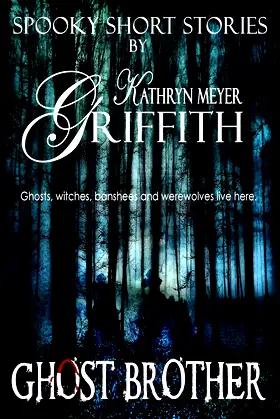 Ghost Brother (Spooky Short Stories by Kathryn Meyer Griffith Book 1) poster