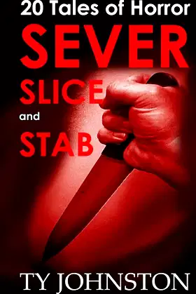 SEVER, SLICE and STAB: 20 Tales of Horror poster
