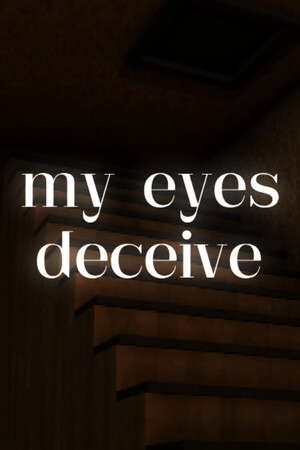 my eyes deceive poster