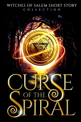 Curse of the Spiral: Witches of Salem Short Story Collection poster