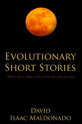 Evolutionary Short Stories: Short stories that evolve from the first one on poster