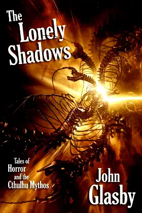 The Lonely Shadows: Tales of Horror and the Cthulhu Mythos poster