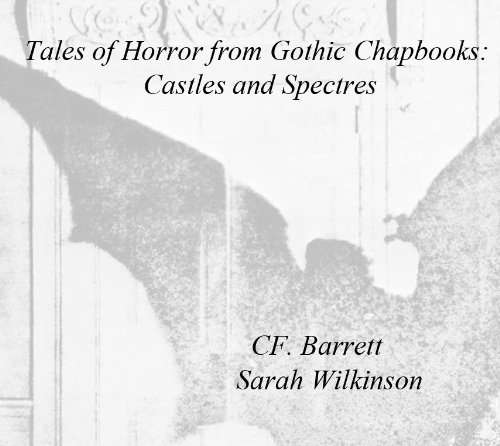 Tales from Gothic Chapbooks: Castles and Spectres poster