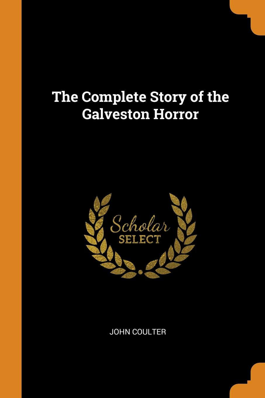 The Complete Story of the Galveston Horror poster