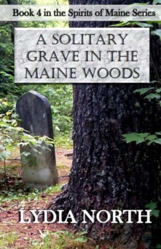 A Solitary Grave In The Maine Woods (The Spirits of Maine Series) poster