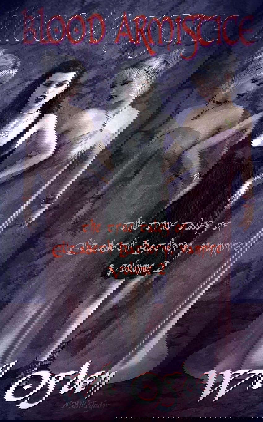 Blood Armistice: The True Tales of Elizabeth Bathory, Vampire. Volume II poster