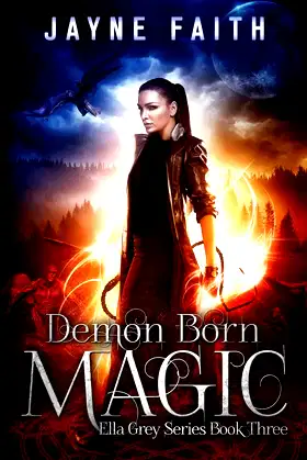 Demon Born Magic: A Paranormal Urban Fantasy Novel (Ella Grey Series) poster