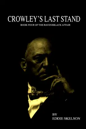 Crowley's Last Stand: Crowley: Episode Four (The Ravensblack Affair) poster