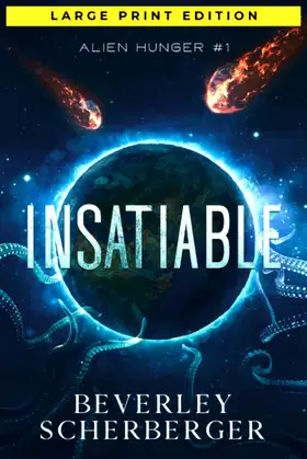 INSATIABLE Large Print Edition: First book in the Alien Hunger Series poster