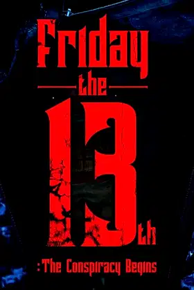 Friday the 13th : The Conspiracy Begins poster