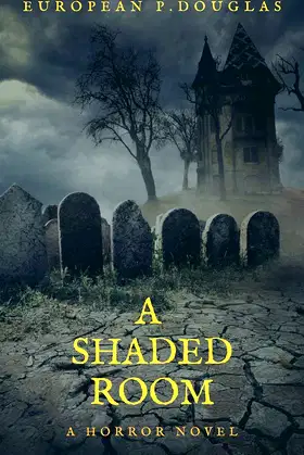 A Shaded Room: A Horror Novel (Evil Rising Series) poster