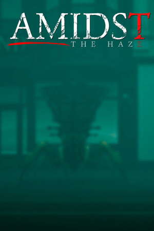 Amidst The Haze poster