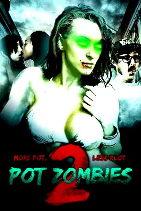 Pot Zombies 2: More Pot, Less Plot poster