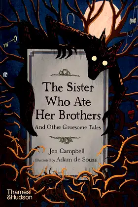The Sister Who Ate Her Brothers: And Other Gruesome Tales poster