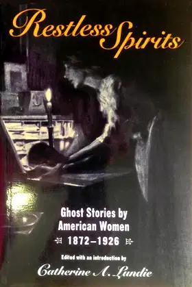 Restless Spirits: Ghost Stories by American Women, 1872-1926 (1167) poster