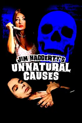 Jim Haggerty's Unnatural Causes poster