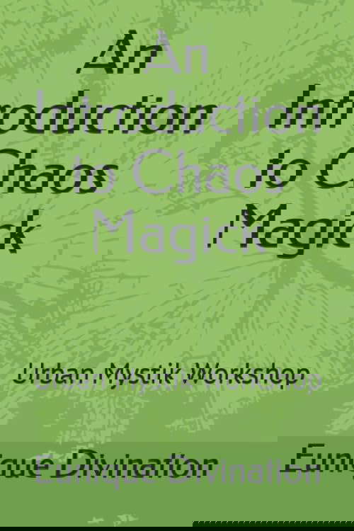 An Introduction to Chaos Magick: Urban Mystik Workshop poster