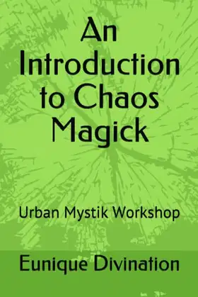 An Introduction to Chaos Magick: Urban Mystik Workshop poster